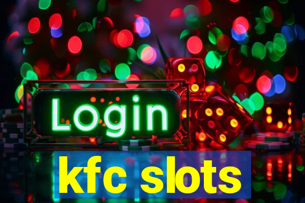 kfc slots